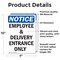 Signmission Employee And Delivery Entrance Only OSHA Notice Sign, Vinyl Decal, 7in W x 10in L, 2PK OS-2PACK-NS-D-710-V-11938 - alternate 6